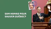 Sam Hamad pour sauver Québec?