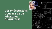 Les prétentions louches de la médecine quantique